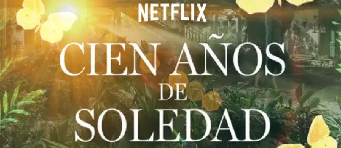 Póster promocional de Netflix para la serie “Cien años de soledad”, con mariposas amarillas, vegetación tropical y luz dorada que evoca realismo mágico.