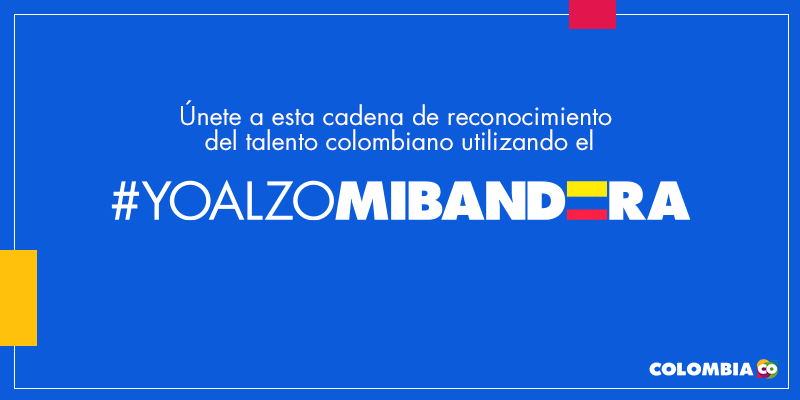 Alcemos la bandera de Colombia este 20 de julio - Campaña del 20 de julio de ProColombia yo alzo la bandera por un colombiano | Marca País Colombia
